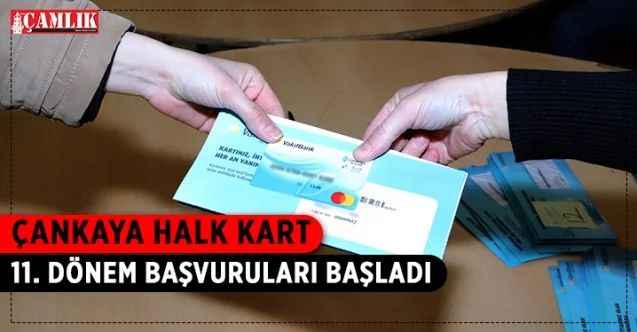 Çankaya Belediyesinin dar gelirli vatandaşlara nakdi destek sağladığı “Çankaya Halk Kart”ın 11. dönem başvuruları başladı