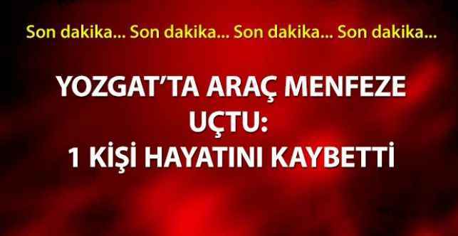 Yozgat'ta meydana gelen kazada 1 kişi hayatını kaybetti, 2 kişi de yaralandı.