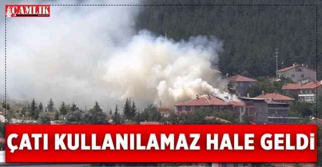 Yozgat'ta çıkan yangında çatı kullanılamaz hale geldi