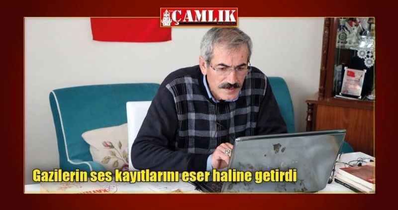 Gazilerin ses kayıtlarını eser haline getirdi