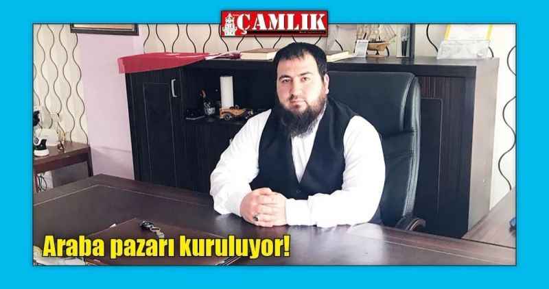 Araba pazarı kuruluyor!