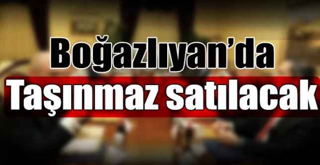 Boğazlıyan’da 7 adet taşınmaz ihaleyle satılacak