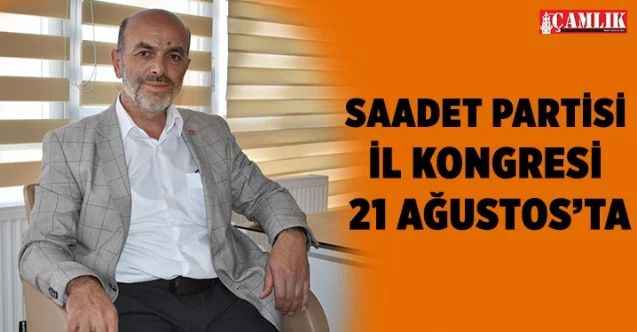 Saadet Partisi Yozgat İl Başkanlığı İl Kongresini Pazar Günü yapacak