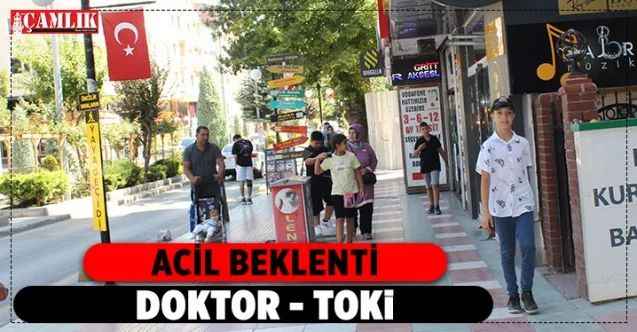 Yozgat Halkı Doktor ve TOKİ İstiyor