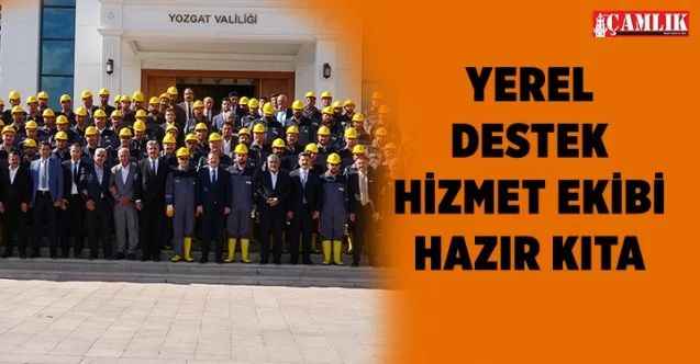Yozgat’ta yerel destek hizmet ekibi oluşturuldu