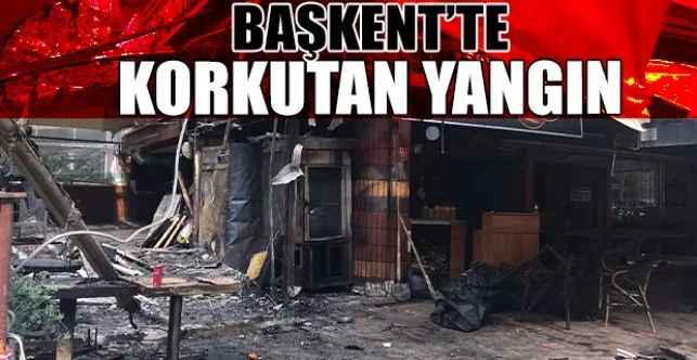 Başkent’te korkutan yangın