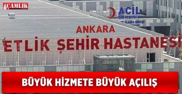 Ankara'nın yeni Şehir Hastanesi açıldı