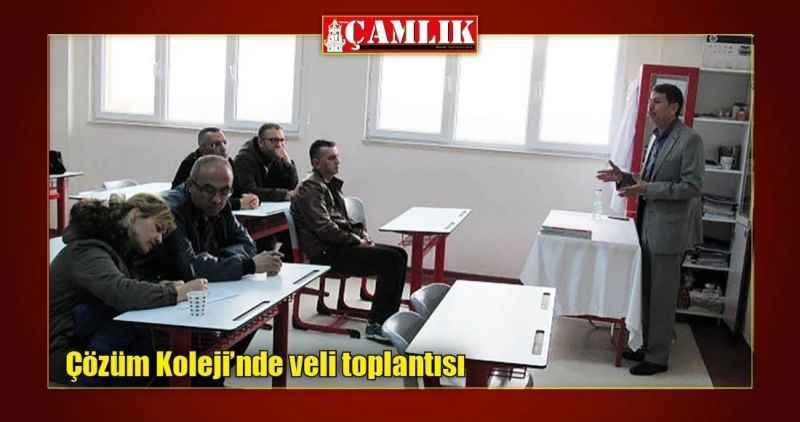 Çözüm Koleji'nde veli toplantısı yapıldı