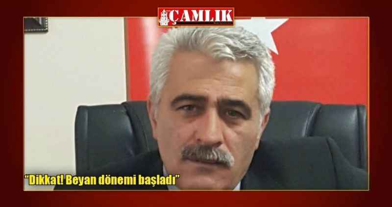 'Dikkat! Beyan dönemi başladı'
