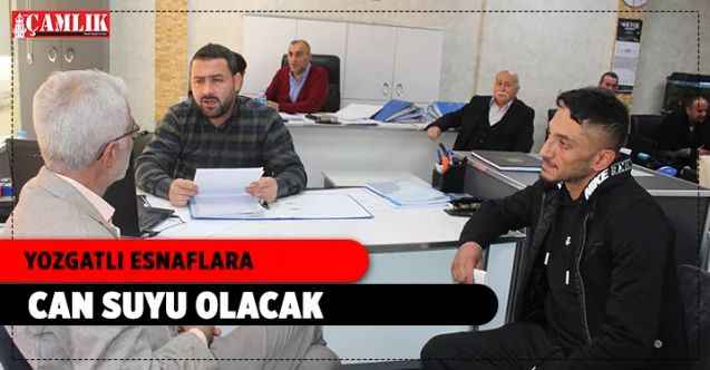 Yozgat'ta Esnafa destekler artırıldı
