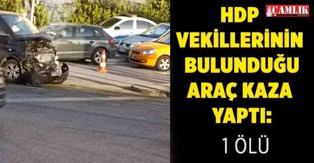 HDP'li milletvekillerinin de bulunduğu ticari taksi kaza yaptı: 1 ölü