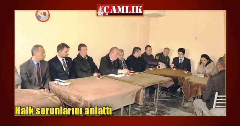 Halk sorunlarını anlattı