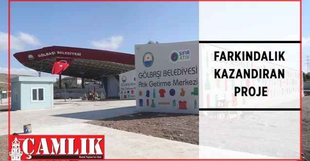 Gölbaşı Belediyesi Sıfır Atık Merkezi ile farkındalık kazandırıyor