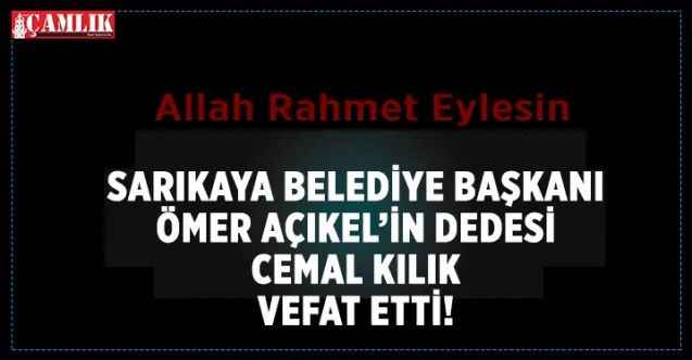 Sarıkaya belediye Başkanı Açıkel'in Dedesi vefat etti