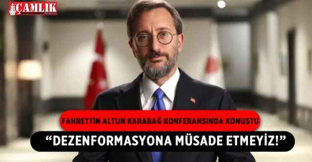 İletişim Başkanlığında Karabağ Zafer Konferansı... Fahrettin Altun: Zafer kazansak da enformasyon anlamında çok işimiz var!