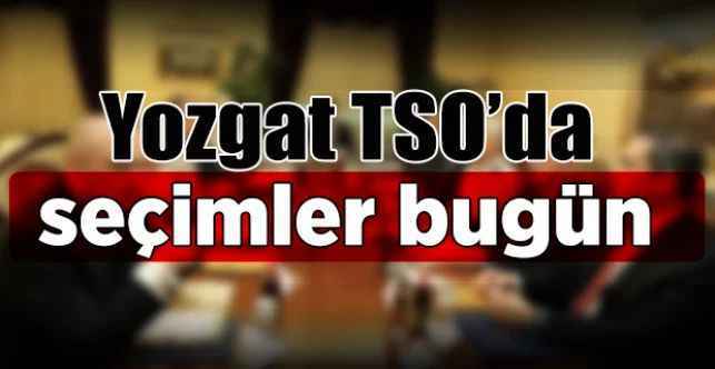 Yozgat Tİcaret ve Sanayi Odası'nda seçimler bugün