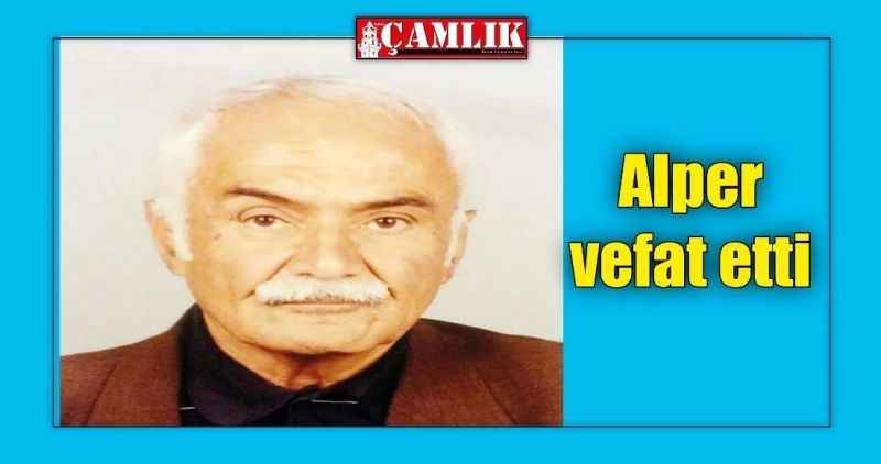 Alper vefat etti