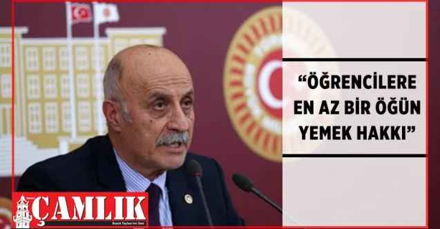 CHP Yozgat Milletvekili Ali Keven: “Öğrencilere En Az Bir Öğün Yemek Hakkı”