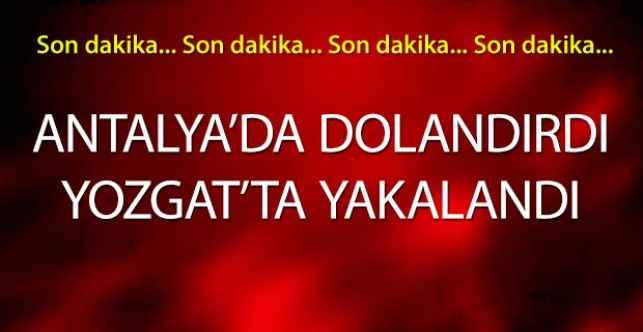 Polis olarak tanıttılar dolandırdılar... Olay Antalya'da oldu Yozgat'ta yakalandılar