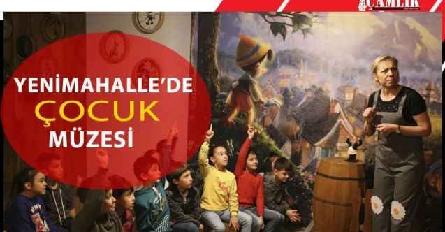 Çocukların Değişmez Adresi; İlk Çocuk Müzesi!