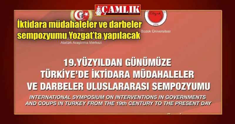 İktidara müdahaleler ve darbeler sempozyumu Yozgat'ta yapılacak