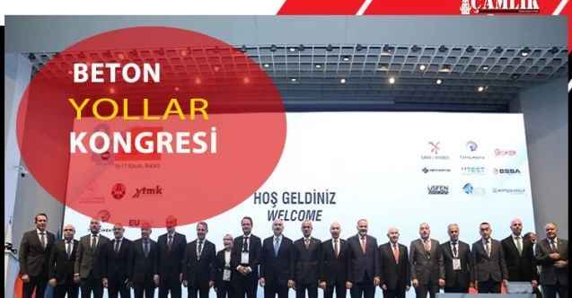 Beton Yollar Kongresi ve Sergisi’nin Açılışı Yapıldı!