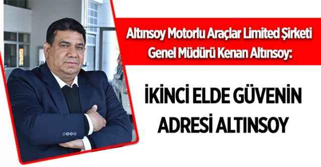 Yozgat'ta ikinci el araçlarda güvenin adresi: Altınsoy
