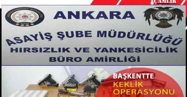 Ankara'da Hırsızlık Çetesine Geçit Verilmiyor; Keklik Operasyonu Başlatıldı