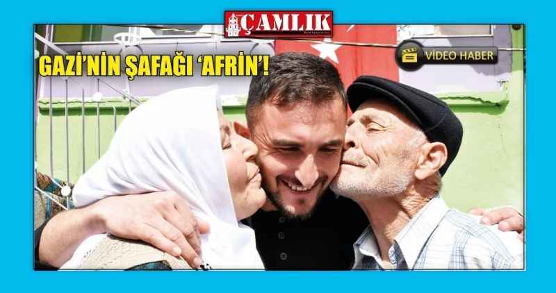 GAZİ'NİN ŞAFAĞI 'AFRİN'!