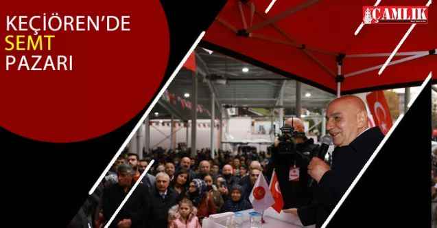Keçiören'e Bir Semt Pazarı Daha Açıldı!
