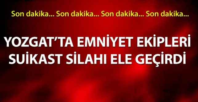 Yozgat İl Emniyet Müdürlüğü ekipleri suikast silahı ele geçirdi