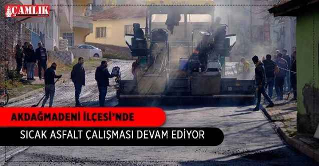 Akdağmadeni yolları asfaltla buluşmaya devam ediyor