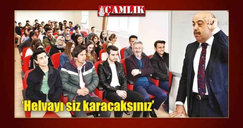 'Helvayı siz karacaksınız'