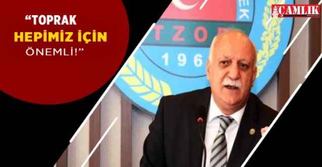 TZOB Genel Başkanı Şemsi Bayraktar: 7'den 70'e hepimiz topraklarımızı sevmeliyiz!