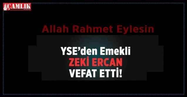 Yozgat YSE’den emekli Zeki Ercan vefat etti.