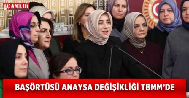Ak Partili kadın vekiller Başörtüsü Anayasa Teklifini anlattı!