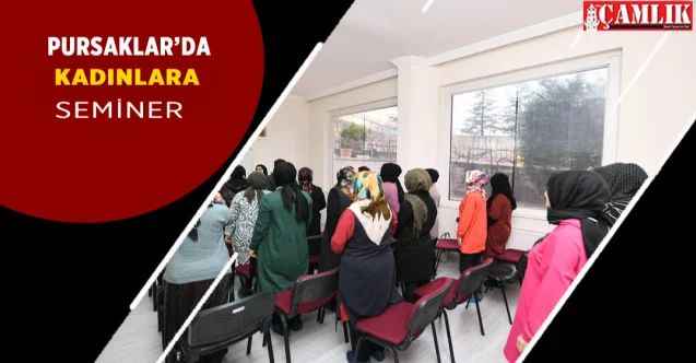 Pursaklar’da Kadınlara Eğitim Semineri Vakti