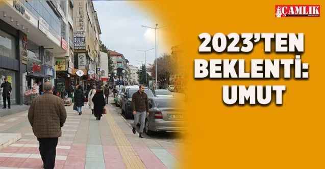 Yozgatlılar 2023'ten Umut Bekliyor