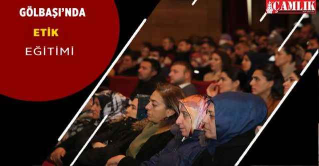 Gölbaşı'nda Belediye Personeline etik davranış eğitimi!