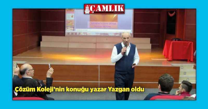 Çözüm Koleji'nin konuğu yazar Yazgan oldu