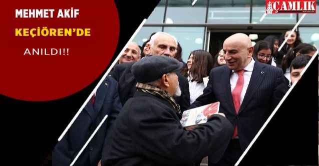 Mehmet Akif Ersoy Keçiören'de düzenlenen program ile anıldı!