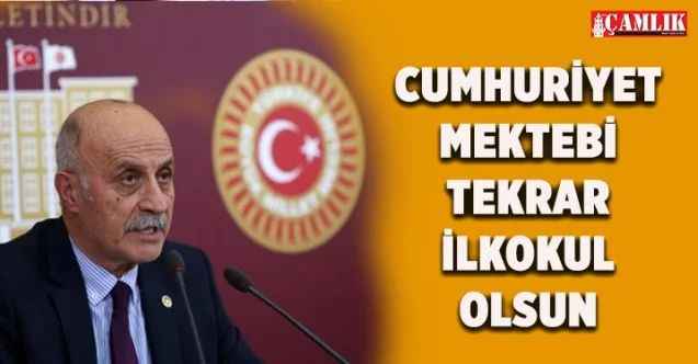 CHP Yozgat Milletvekili Keven; Cumhuriyet Mektebi ilkokul haline getirilsin!