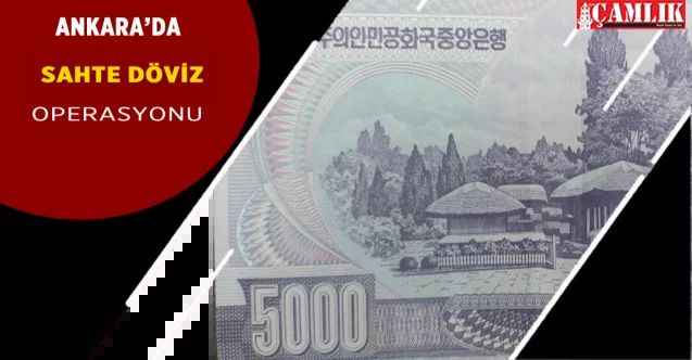 Ankara'da sahte para operasyonu: Sahte dövizleri bağış bahanesiyle bozduruyordu!