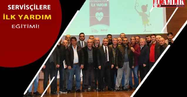 Ankara'da Büyükşehir Belediyesi tarafından servis sürücülerine ilk yardım eğitimi verildi!