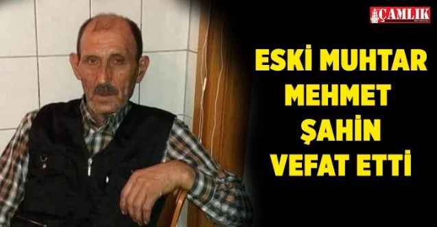 Yozgat Şeyh Osman Mahallesi'nin eski muhtarlarından Mehmet Şahin vefat etti,