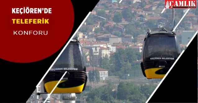 Ankara Keçiören'de teleferiğin bakımı tamamlandı seferler başladı