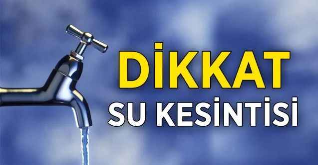 Ankara'da 28 Aralık Tarihinde Nerelerde Su Kesintisi Meydana Gelecek?