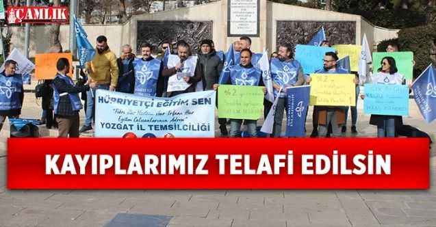 Hürriyetçi Eğitim Sen Yozgat İl Başkanı Selim Tanış; Kayıplarımızın telafi edilmesini istiyoruz