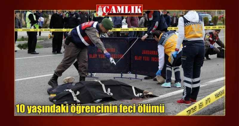 10 yaşındaki öğrencinin feci ölümü