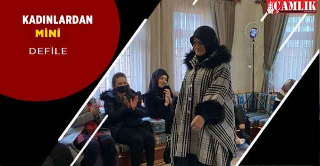 Pursaklar'da kadın kursiyerler mini defile düzenlediler!